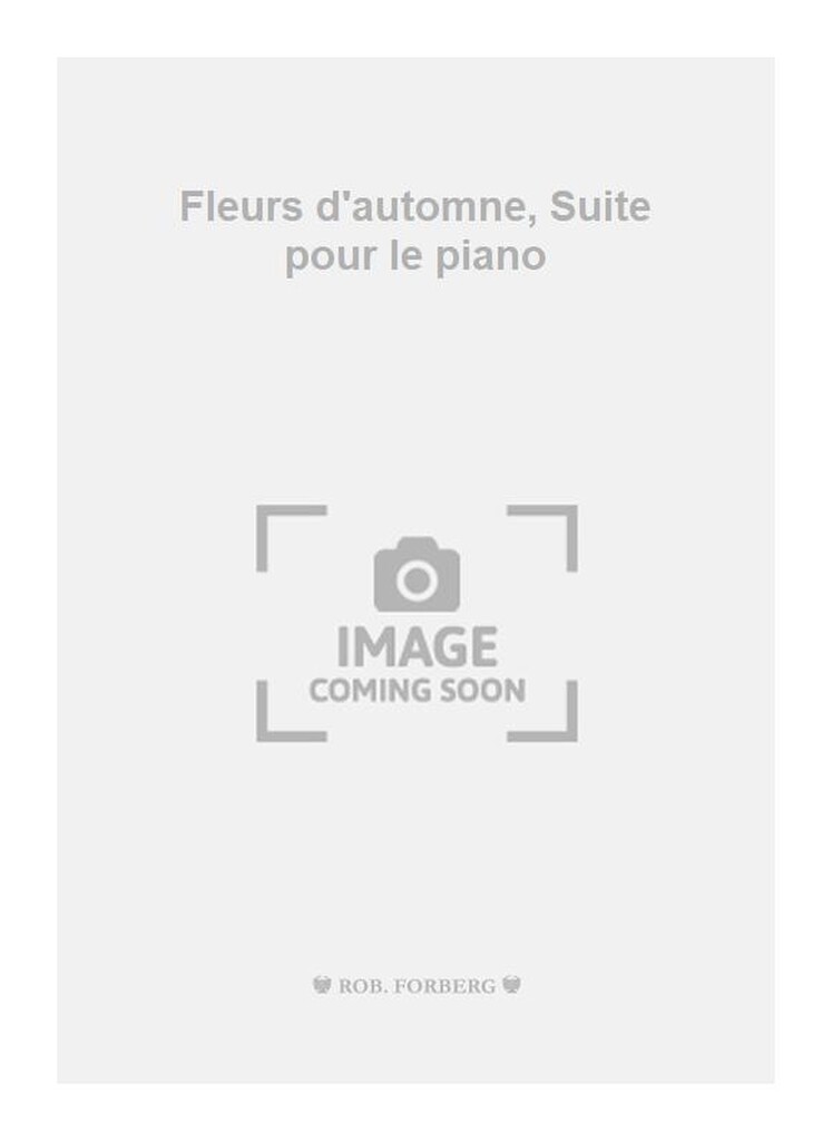 Fleurs d'automne, Suite pour le piano